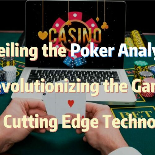 Unveiling the Poker Analyzer Revolutionizing the Game with Cutting Edge Technology